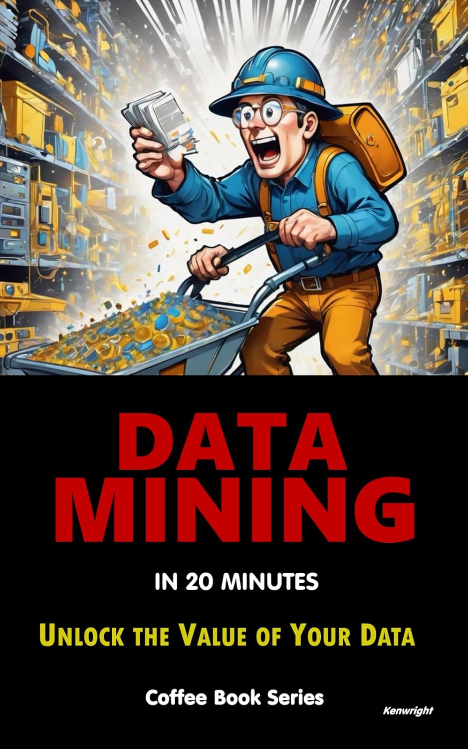 Data Mining in 20 Minutes: Coffee Book Series cover large
