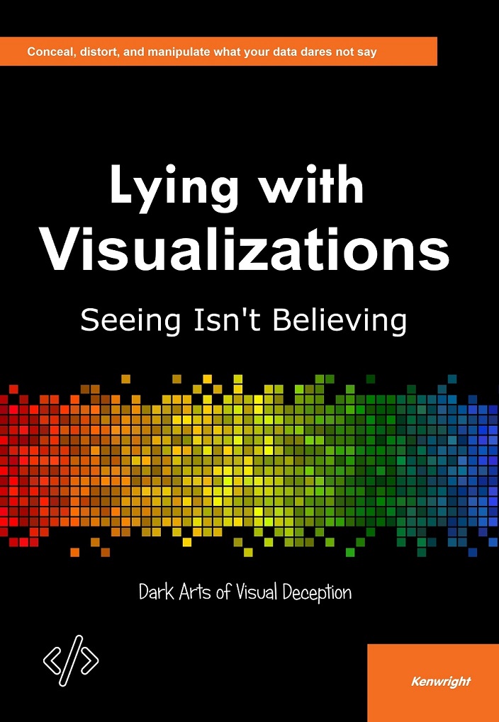 Lying with Visualizations: Seeing Isn't Believing thumbnail