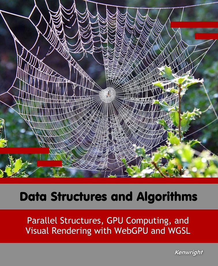 Data Structures and Algorithms: Parallel Structures, GPU Computing, and Visual Rendering with WebGPU and WGSL thumbnail